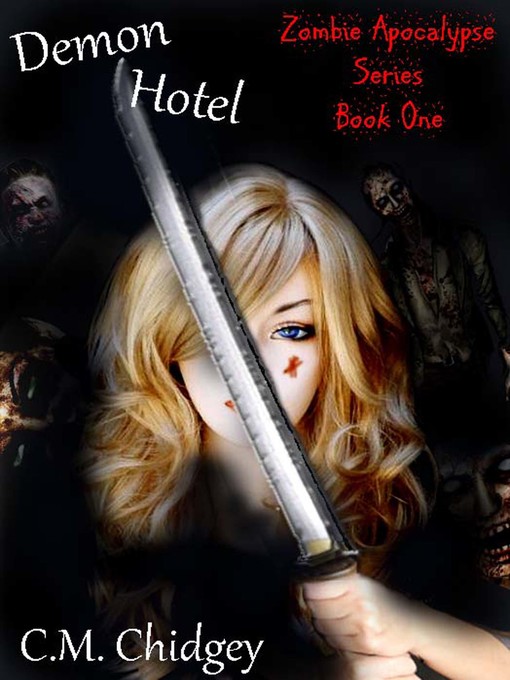Title details for Demon Hotel (Zombie Apocalypse Series, Book 1) by C.M. Chidgey - Available